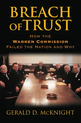 Porušenie dôvery: Ako Warrenova komisia zradila národ a prečo - Breach of Trust: How the Warren Commission Failed the Nation and Why