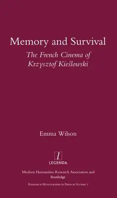Pamäť a prežitie francúzsky film Krzysztofa Kieslowského: Francúzsky film Krzysztofa Kieślowského - Memory and Survival the French Cinema of Krzysztof Kieslowski: The French Cinema of Krzysztof Kieślowski