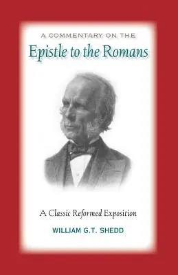 Komentár k Listu Rimanom: Klasický reformovaný výklad - Commentary on Romans: A Classic Reformed Exposition