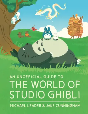 Neoficiálny sprievodca svetom Studia Ghibli - An Unofficial Guide to the World of Studio Ghibli