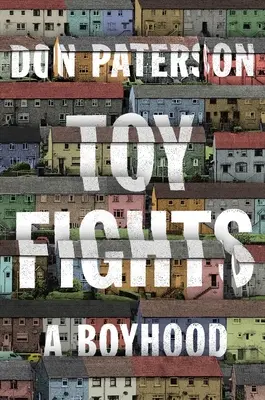 Hračkárske boje: Chlapčenský život - Toy Fights: A Boyhood