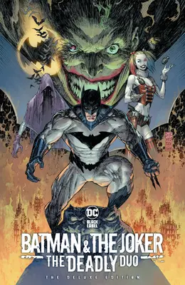 Batman a Joker: Smrteľné duo: Vydanie Deluxe: Batman a Batmanka: Batman a Batmanka: Batman a Batmanka - Batman & the Joker: The Deadly Duo: The Deluxe Edition
