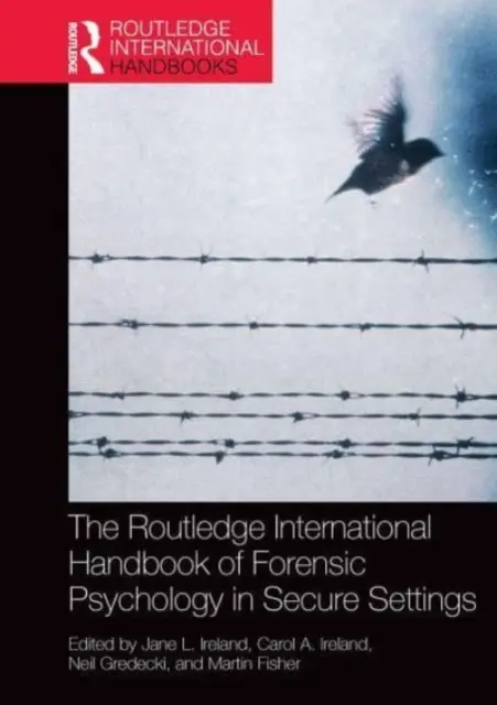 Routledge International Handbook of Forensic Psychology in Secure Settings (Medzinárodná príručka forenznej psychológie v zabezpečených zariadeniach) - The Routledge International Handbook of Forensic Psychology in Secure Settings