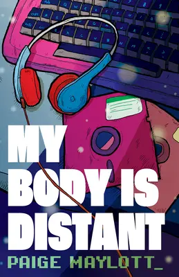 Moje telo je vzdialené: memoáre - My Body Is Distant: A Memoir