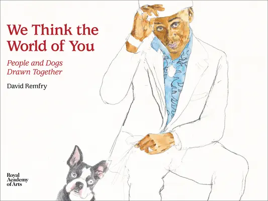 Myslíme si o vás celý svet: Ľudia a psy, ktorí sa k sebe pripútali - We Think the World of You: People and Dogs Drawn Together