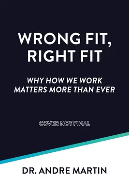 Wrong Fit, Right Fit: Prečo na tom, ako pracujeme, záleží viac ako kedykoľvek predtým - Wrong Fit, Right Fit: Why How We Work Matters More Than Ever