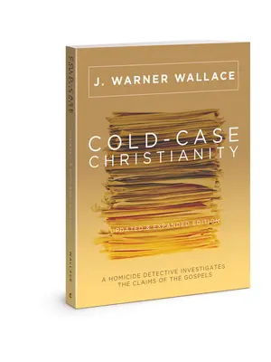 Chladné kresťanstvo (aktualizované a rozšírené vydanie): Detektív z oddelenia vrážd vyšetruje tvrdenia evanjelií - Cold-Case Christianity (Updated & Expanded Edition): A Homicide Detective Investigates the Claims of the Gospels