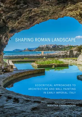 Formovanie rímskej krajiny: Ekokritické prístupy k architektúre a nástennej maľbe v ranom cisárskom Taliansku - Shaping Roman Landscape: Ecocritical Approaches to Architecture and Wall Painting in Early Imperial Italy