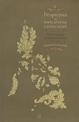 Perspektívy filipínskych jazykov: Päť storočí európskej vedy - Perspectives on Philippine Languages: Five Centuries of European Scholarship
