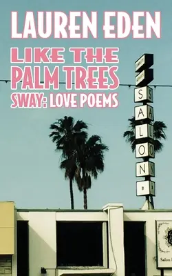 Ako sa kolíšu palmy: Milostné básne - Like the Palm Trees Sway: Love Poems