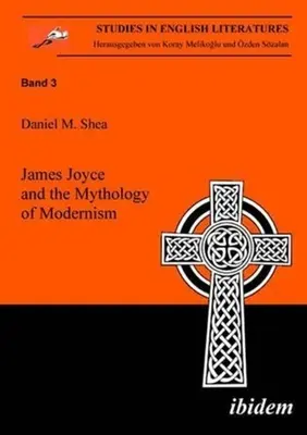 James Joyce a mytológia modernizmu - James Joyce and the Mythology of Modernism