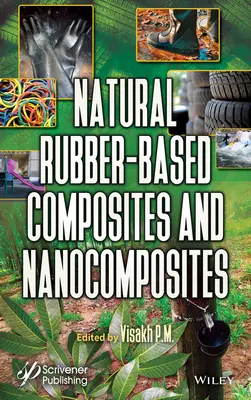 Kompozity a nanokompozity na báze prírodného kaučuku - Natural Rubber-Based Composites and Nanocomposites