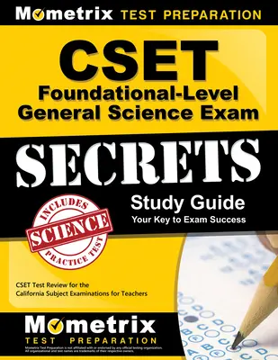 Cset Foundational-Level General Science Exam Secrets Study Guide: Cset Test Review for the California Subject Examinations for Teachers (Preskúmanie testu Cset pre učiteľov) - Cset Foundational-Level General Science Exam Secrets Study Guide: Cset Test Review for the California Subject Examinations for Teachers