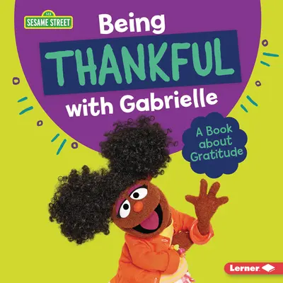Byť vďačný s Gabrielle: Kniha o vďačnosti - Being Thankful with Gabrielle: A Book about Gratitude