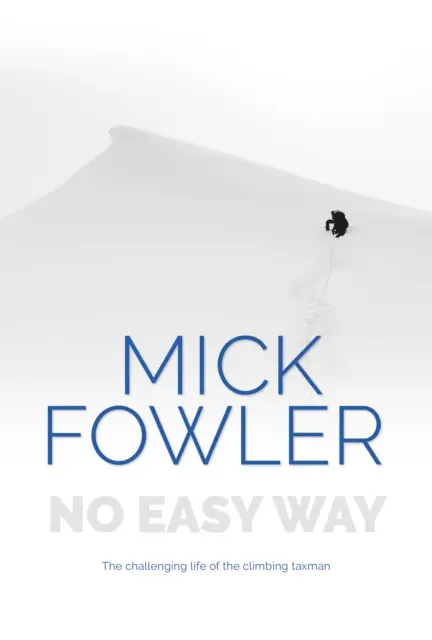No Easy Way - Náročný život horolezeckého taxikára - No Easy Way - The challenging life of the climbing taxman