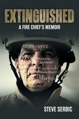 Zhasnuté: Memoáre veliteľa hasičov - Extinguished: A Fire Chief's Memoir