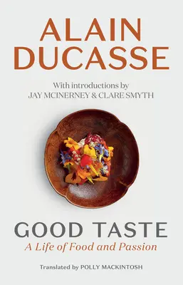 Dobrý vkus: Život plný jedla a vášne - Good Taste: A Life of Food and Passion
