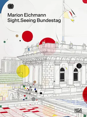 Marion Eichmannová: Zrak: Vidieť Bundestag - Marion Eichmann: Sight: Seeing Bundestag
