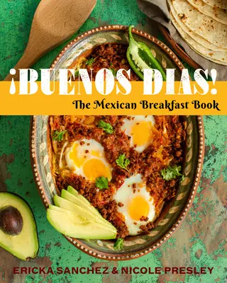 Buenos Das! Vychutnajte si mexické raňajky - Buenos Das!: The Mexican Breakfast Book