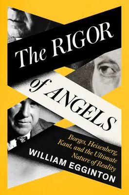 Anjelská prísnosť: Borges, Heisenberg, Kant a konečná povaha reality - The Rigor of Angels: Borges, Heisenberg, Kant, and the Ultimate Nature of Reality