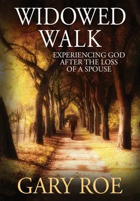 Chodník pre vdovy: Prežívanie Boha po strate manžela/manželky (veľká tlač) - Widowed Walk: Experiencing God After the Loss of a Spouse (Large Print)
