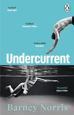 Spodný prúd - Srdcervúci a napokon nádejný román o hľadaní samého seba od autorky bestselleru Times Päť riek sa stretlo na dreve - Undercurrent - The heartbreaking and ultimately hopeful novel about finding yourself, from the Times bestselling author of Five Rivers Met on a Woode