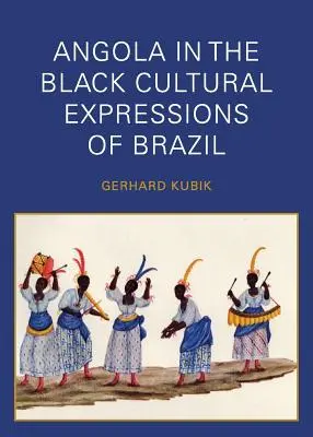 Angola v černošských kultúrnych prejavoch Brazílie - Angola in the Black Cultural Expressions of Brazil