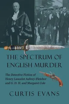 Spektrum anglických vrážd: Detektívna literatúra Henryho Lancelota Aubreyho-Fletchera a G. D. H. a Margaret Coleových - The Spectrum of English Murder: The Detective Fiction of Henry Lancelot Aubrey-Fletcher and G. D. H. and Margaret Cole