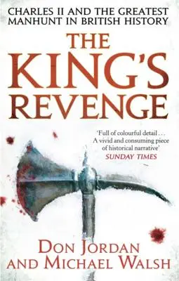 Kráľova pomsta - Karol II. a najväčší hon na človeka v britských dejinách - King's Revenge - Charles II and the Greatest Manhunt in British History