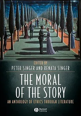 Morálka príbehu: Antológia etiky prostredníctvom literatúry - The Moral of the Story: An Anthology of Ethics Through Literature