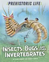 Prehistorický život: Hmyz, chrobáky a iné bezstavovce - Prehistoric Life: Insects, Bugs and Other Invertebrates