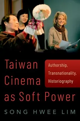 Taiwanský film ako mäkká moc - autorstvo, nadnárodnosť, historiografia - Taiwan Cinema as Soft Power - Authorship, Transnationality, Historiography