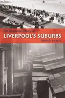 Ilustrované dejiny predmestí Liverpoolu - Illustrated History of Liverpool's Suburbs