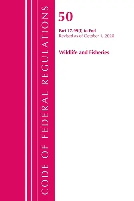 Kódex federálnych predpisov, Hlava 50 Divoká príroda a rybolov 17.99(i)-Koniec, revidované k 1. októbru 2020 (Úrad federálneho registra (U S )) - Code of Federal Regulations, Title 50 Wildlife and Fisheries 17.99(i)-End, Revised as of October 1, 2020 (Office of the Federal Register (U S ))