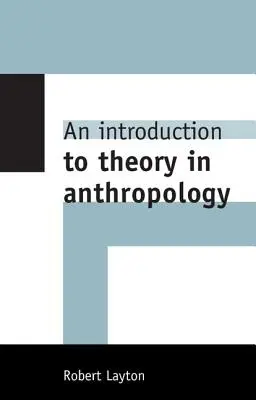 Úvod do teórie v antropológii - An Introduction to Theory in Anthropology