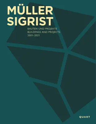 Mller Sigrist: Stavby a projekty 2001-2021 - Mller Sigrist: Buildings and Projects 2001-2021