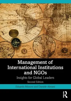 Manažment medzinárodných inštitúcií a ngos: Poznatky pre globálnych lídrov - Management of International Institutions and Ngos: Insights for Global Leaders