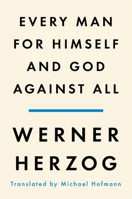 Každý sám za seba a Boh proti všetkým: A Memoir (Spomienky) - Every Man for Himself and God Against All: A Memoir