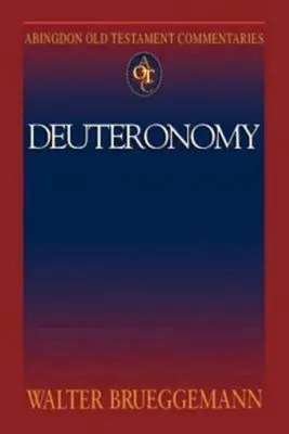 Abingdon Old Testament Commentaries (Komentáre k Starému zákonu): Deuteronómium - Abingdon Old Testament Commentaries: Deuteronomy