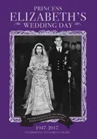 Svadobný deň princeznej Alžbety - Princess Elizabeth's Wedding Day