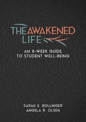 Prebudený život: 8-týždňový sprievodca pre študentskú pohodu - The Awakened Life: An 8-Week Guide to Student Well-Being