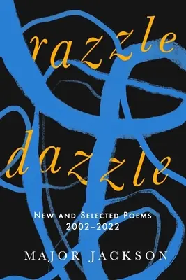 Razzle Dazzle: Nové a vybrané básne 2002-2022 - Razzle Dazzle: New and Selected Poems 2002-2022