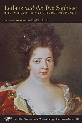 Leibniz a dve sofie: Filozofická korešpondencia, 10. zväzok - Leibniz and the Two Sophies: The Philosophical Correspondence Volume 10
