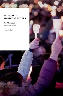 Sieťové kolektívne akcie - Tvorba impeachmentu - Networked Collective Actions - The Making of an Impeachment