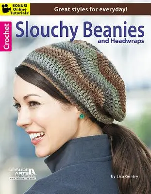 Háčkovanie obtiahnutých čiapok a čeleniek - Crochet Slouchy Beanies & Headwraps