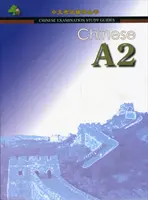 Čínština A2: Sprievodca skúškami z čínštiny - Chinese A2: Chinese Examination Guide