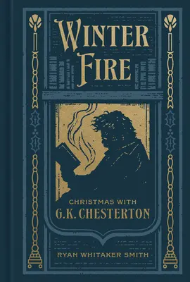 Zimný oheň: Chesterton: Vianoce s G. K. Chestertonom - Winter Fire: Christmas with G.K. Chesterton
