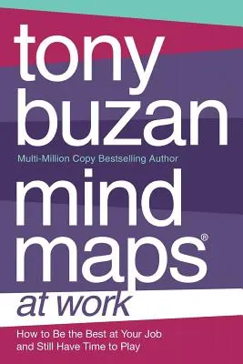 Myšlienkové mapy v práci: Ako byť najlepší v práci a mať čas na zábavu - Mind Maps at Work: How to be the best at work and still have time to play