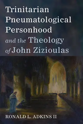 Trinitárna pneumatologická personalita a teológia Johna Zizioulasa - Trinitarian Pneumatological Personhood and the Theology of John Zizioulas