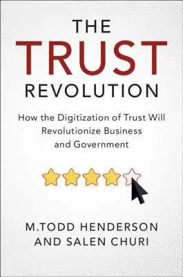 Revolúcia dôvery: Ako digitalizácia dôvery prinesie revolúciu v podnikaní a verejnej správe - The Trust Revolution: How the Digitization of Trust Will Revolutionize Business and Government